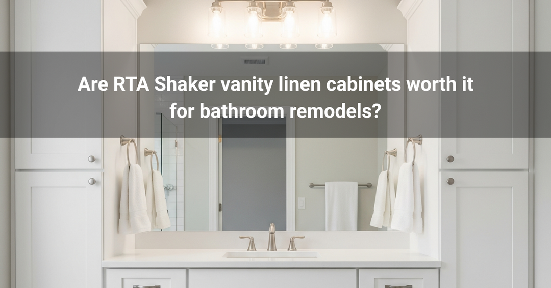 Are RTA Shaker vanity linen cabinets worth it for bathroom remodels?